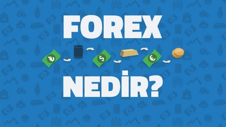 Forex Nedir? Forex Hakkında Genel Bilgiler