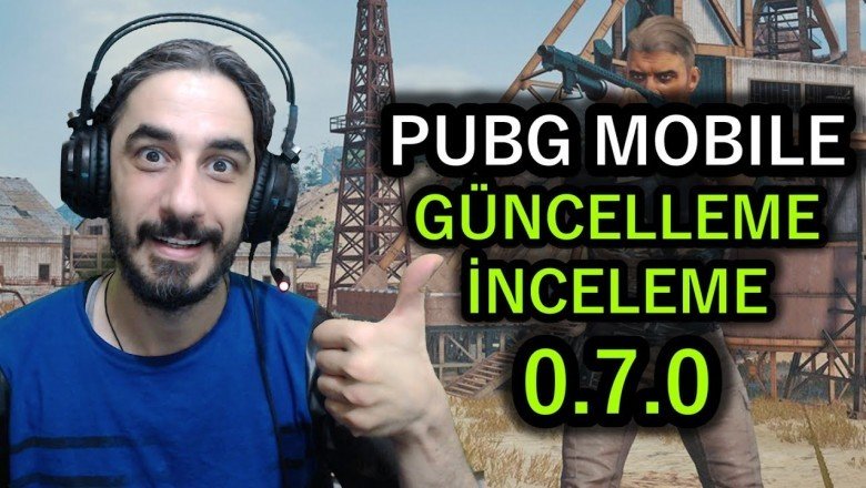 PUBG Mobile En Son Güncelleme İncelemesi (0.7.0)